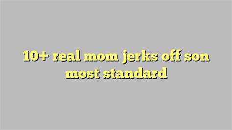 mom jerks|'mom jerks off son' Search .